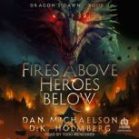 Fires Above, Heroes Below, Dan Michaelson