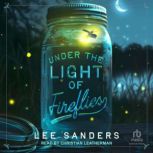 Under the Light of Fireflies, Lee Sanders