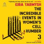 The Incredible Events in Womens Cell..., Kira Yarmysh