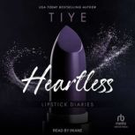 Heartless, Tiye