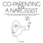 Coparenting with a Narcissist, Mia Warren