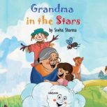 Grandma in the Stars, Sneha Gaud Sharma