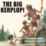 The Big Kerplop!, Bertrand R. Brinley