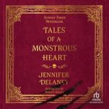 Tales of a Monstrous Heart, Jennifer Delaney