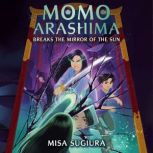 Momo Arashima Breaks the Mirror of th..., Misa Sugiura