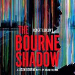 Robert Ludlums The Bourne Shadow, Brian Freeman