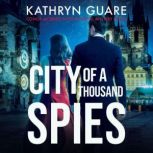 City Of A Thousand Spies The Conor McBride Series, Book 3, Kathryn Guare