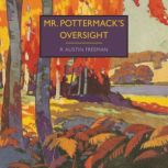 Mr. Pottermacks Oversight, R. Austin Freeman