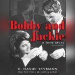 Bobby and Jackie, C. David Heymann