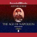 The Age of Napoleon, Alistair Horne