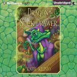 The Dragon in the Sock Drawer, Kate Klimo