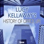 Lucy Kellaways History of Office Lif..., Somethin Else