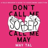 Dont Call Me Sober, Call Me May, May Tal