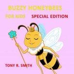Bizzy Honeybee for Kids (Special Edition), Tony R. Smith