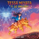 Tessa Miyata Is So Unlucky, Julie Abe
