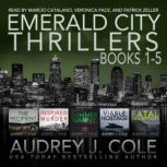 Emerald City Thrillers: Books 1-5, Audrey J. Cole