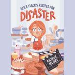 Alice Fleck's Recipes for Disaster, Rachelle Delaney