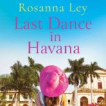 Last Dance in Havana, Rosanna Ley