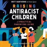 Raising Antiracist Children, Britt Hawthorne