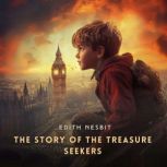 The Story of the Treasure Seekers, Edith Nesbit