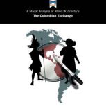 A Macat Analysis of Alfred W. Crosby's The Columbian Exchange: Biological and Cultural Consequences of 1492, Joshua Specht