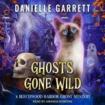 Ghosts Gone Wild, Danielle Garrett