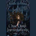 Our Dark Incantations, Wanda Hellmund