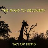 The Road to Recovery, Taylor Hicks