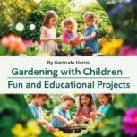 Gardening with Children, Gertrude Harris