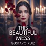 This Beautiful Mess, Gustavo Ruiz