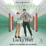 Make the Play, Lucky Hart