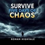 Survive Five Days of Chaos, Ronan Highvale
