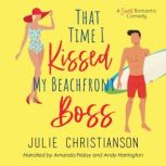 That Time I Kissed My Beachfront Boss..., Julie Christianson