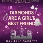 Diamonds Are a Ghosts Best Friend, Danielle Garrett