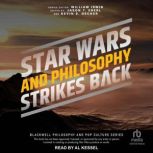 Star Wars and Philosophy Strikes Back..., William Irwin