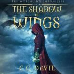 The Shadow of Wings, C. C Davie