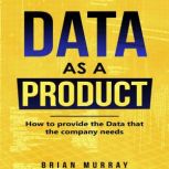 Data as a Product, Brian Murray