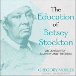 The Education of Betsey Stockton, Gregory Nobles
