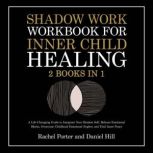Shadow Work Workbook for Inner Child ..., Rachel Porter