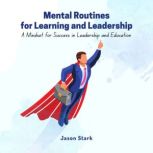 Mental Routines for Learning and Lead..., Jason Stark