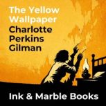The Yellow Wallpaper, Charlotte Perkins Gilman