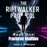 The Riftwalker Protocol, Jason A. Wilkinson