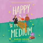 Happy Medium, Sarah Adler