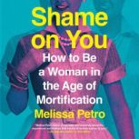 Shame on You, Melissa Petro