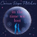 In the Time We Lost, Carrie Hope Fletcher
