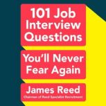 101 Job Interview Questions You'll Never Fear Again, James Reed