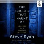 The Ghosts That Haunt Me, Steve Ryan