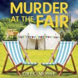 Murder at the Fair, Greg Mosse