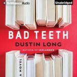 Bad Teeth, Dustin Long