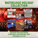 Waterlogg Holiday Pack, Charles Dawson Butler;Pedro Pablo Sacristn;Joe Bevilacqua;Lorie Kellogg;O. Henry